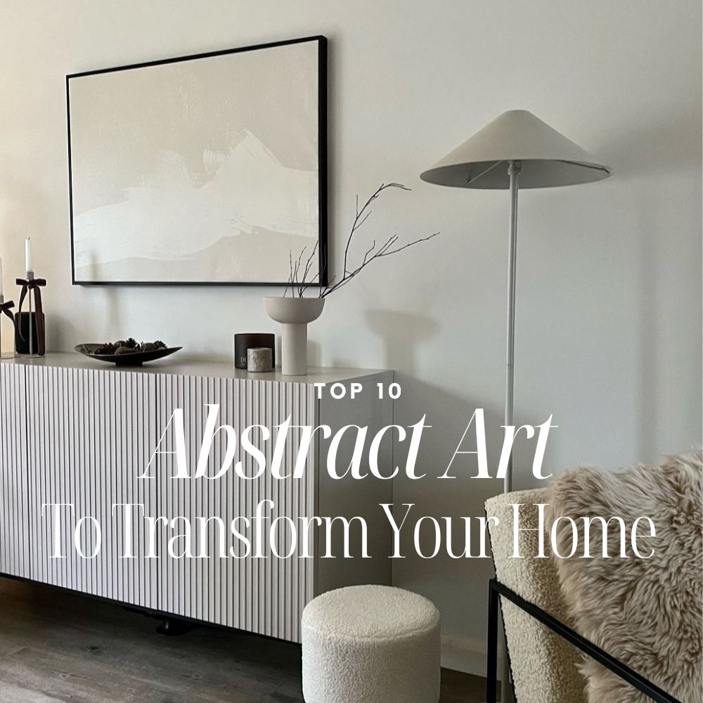 10 Abstract Artworks To Transform Your Home In 2024